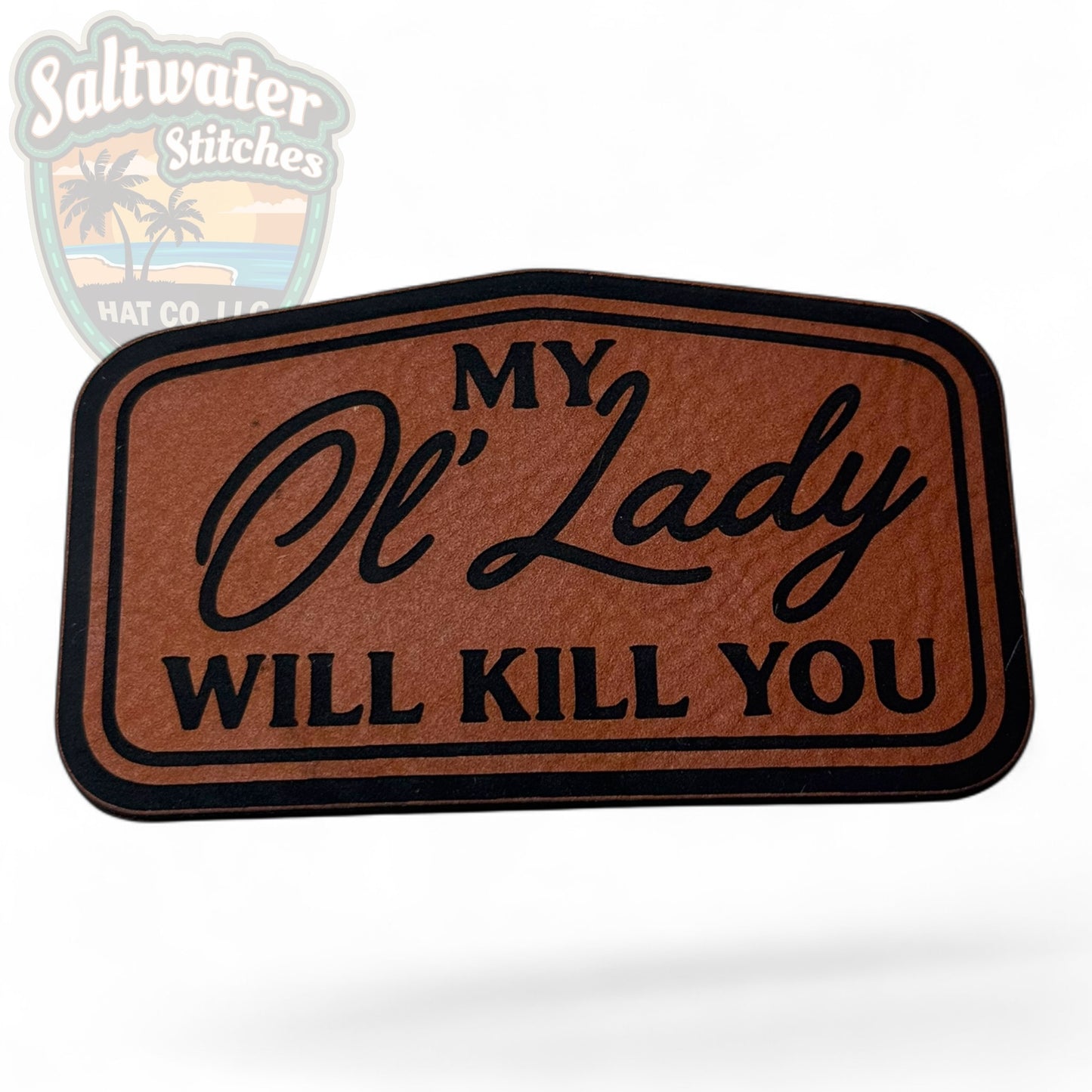 My Ol Lady Will Kill You