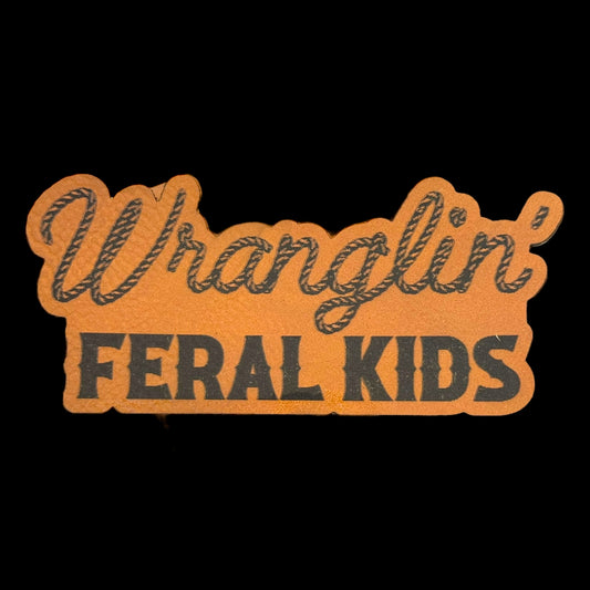 Wranglin Feral kids