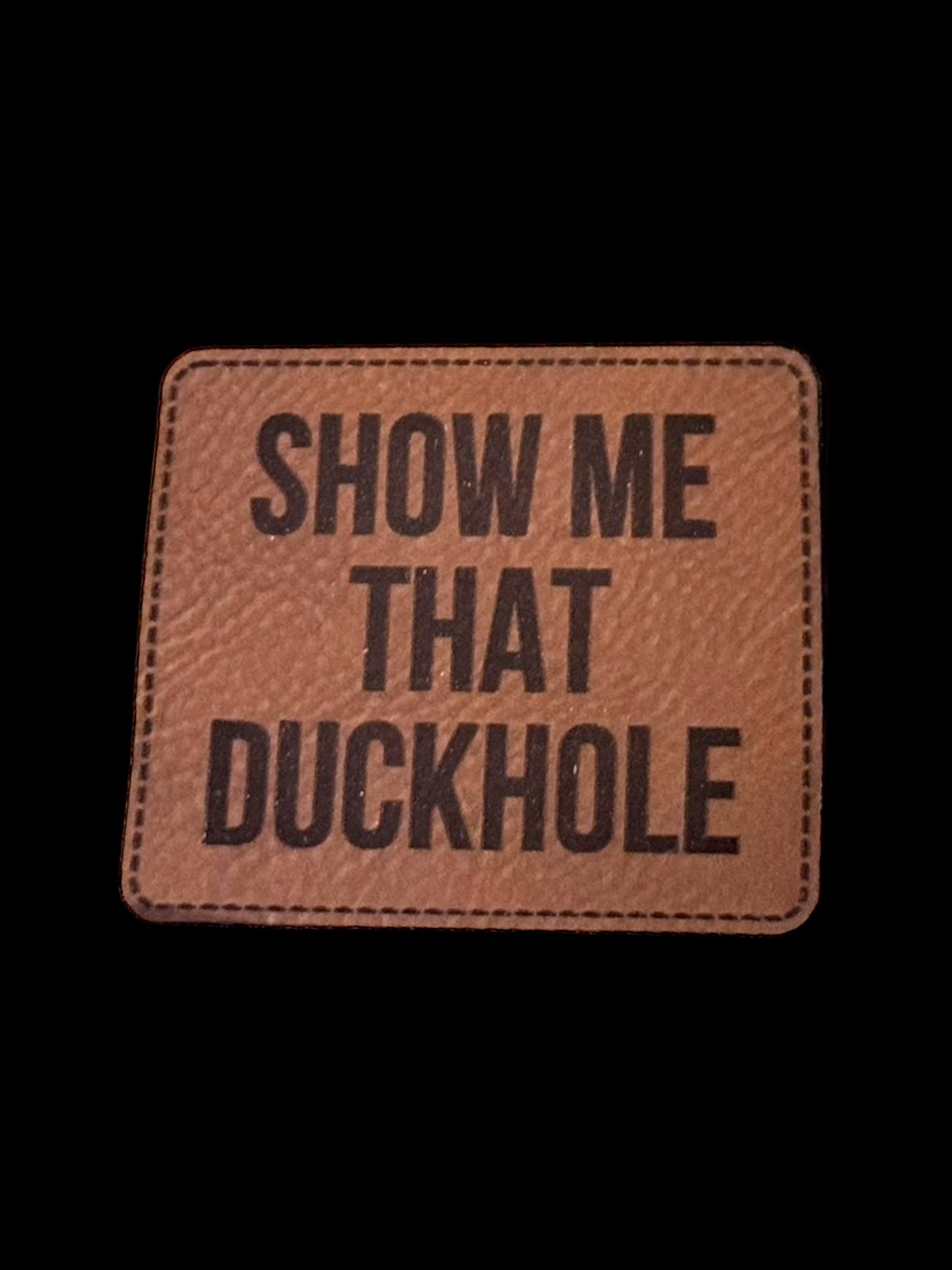 Show me that duckhole- rawhide