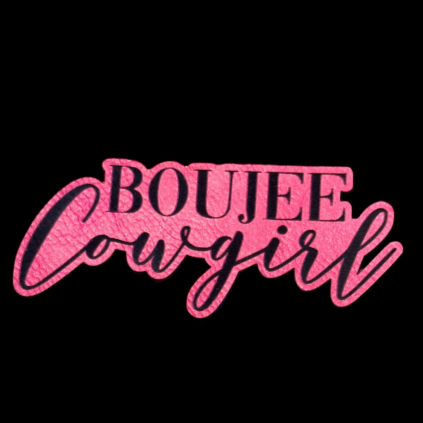 Boujee cowgirl- hot pink