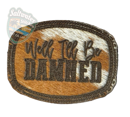 Well I’ll be Damned