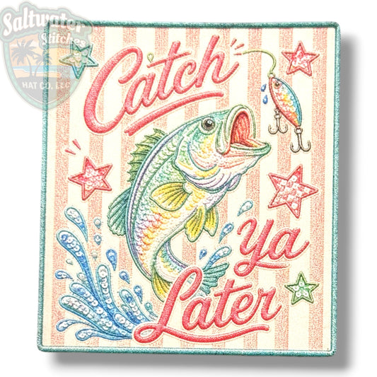 Catch Ya Later UV Printed Embroidery Look Patch