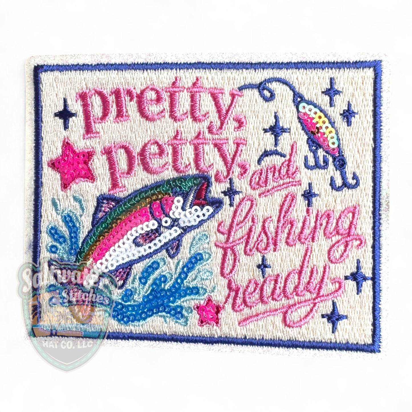 Pretty. Petty. and Fishing Ready Embroidered Hat Patch | Limited Batch