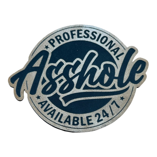 Profesh Asshole Available 24/7