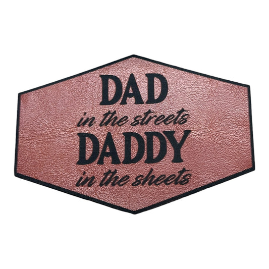 Dad in the streets Daddy in the sheets